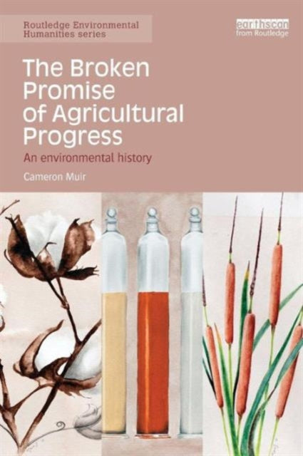 Book cover of: Broken Promise of Agricultural Progress. By: Cameron Muir