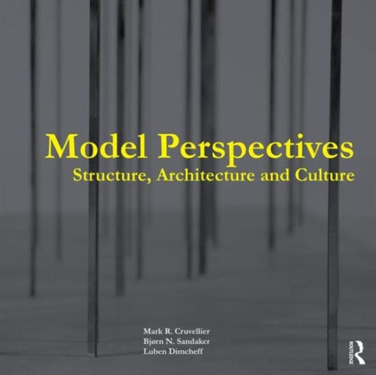 Book cover of: Model Perspectives: Structure, Architecture and Culture. By: Mark R. Cruvellier