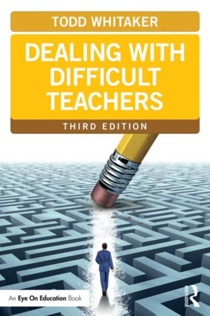 Book cover of: Dealing with Difficult Teachers. By: Todd Whitaker