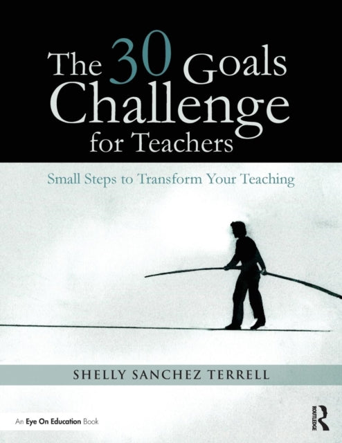 Book cover of: 30 Goals Challenge for Teachers. By: Shelly Sanchez Terrell