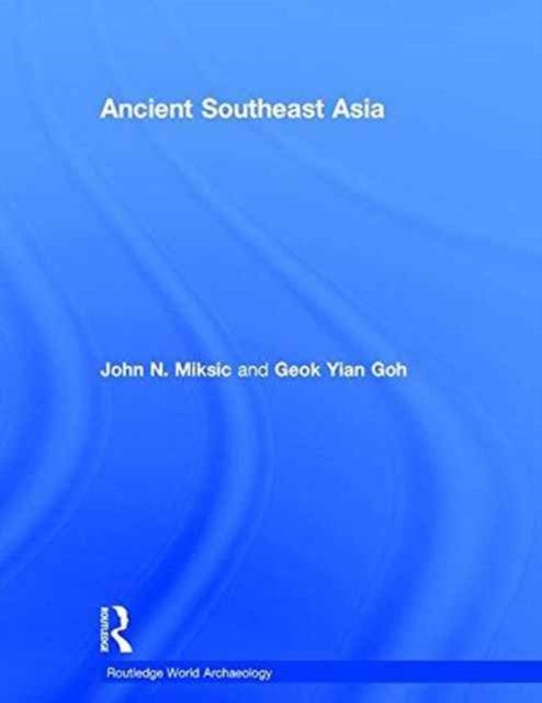 Book cover of: Ancient Southeast Asia. By: John Norman Miksic