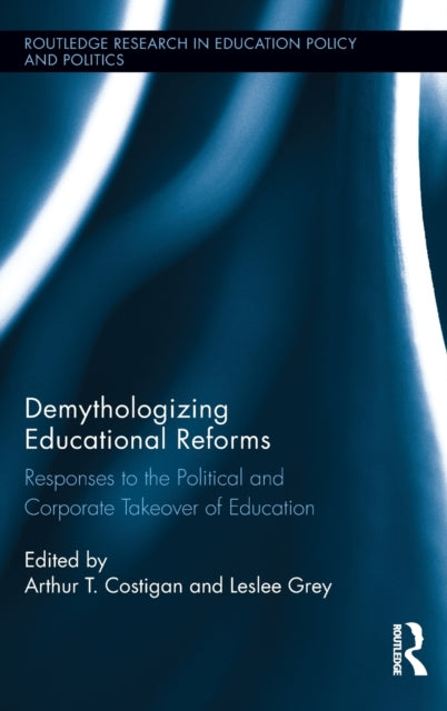 Book cover of: Demythologizing Educational Reforms. By: Arthur T. Costigan