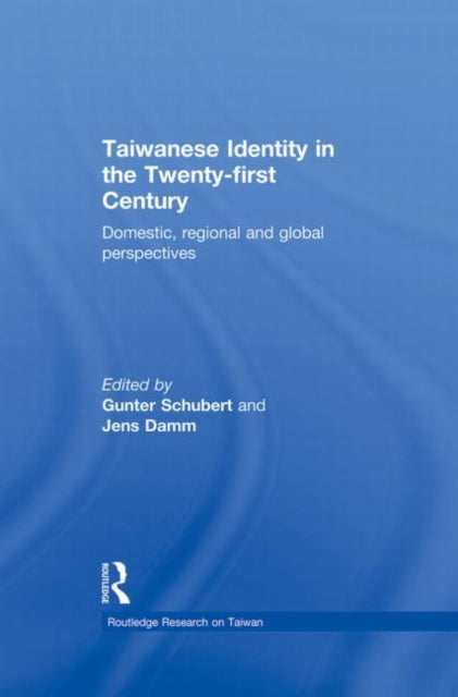 Book cover of: Taiwanese Identity in the 21st Century. By: Gunter Schubert