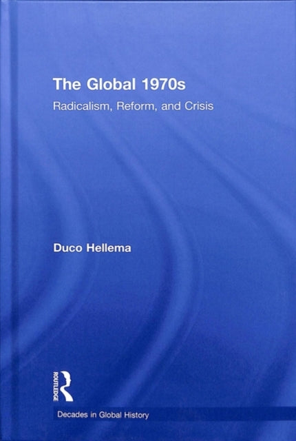 Book cover of: Global 1970s. By: Duco Hellema
