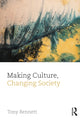 Book cover of: Making Culture, Changing Society. By: Tony Bennett - undifferentiated