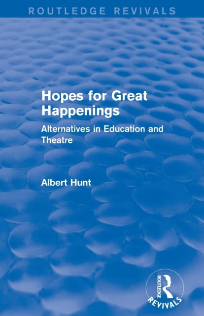 Book cover of: Hopes for Great Happenings (Routledge Revivals). By: Albert Hunt