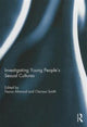 Book cover of: Investigating Young People's Sexual Cultures