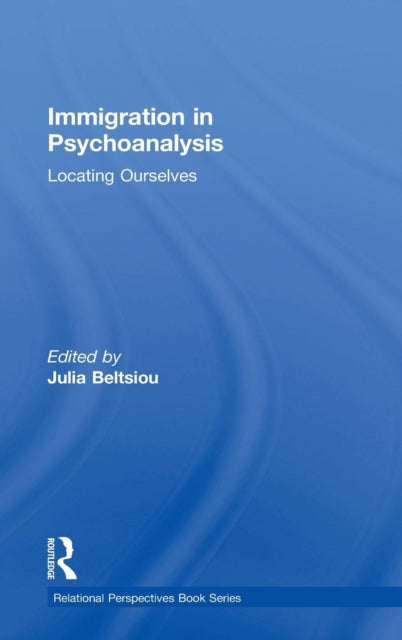 Book cover of: Immigration in Psychoanalysis. By: Julia Beltsiou