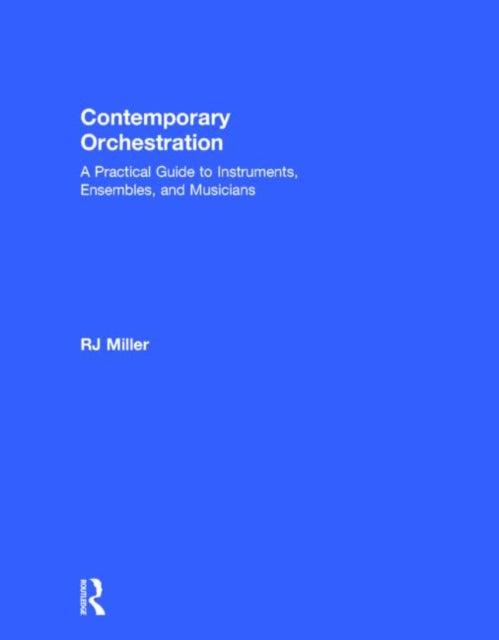 Book cover of: Contemporary Orchestration. By: Miller, R. J.