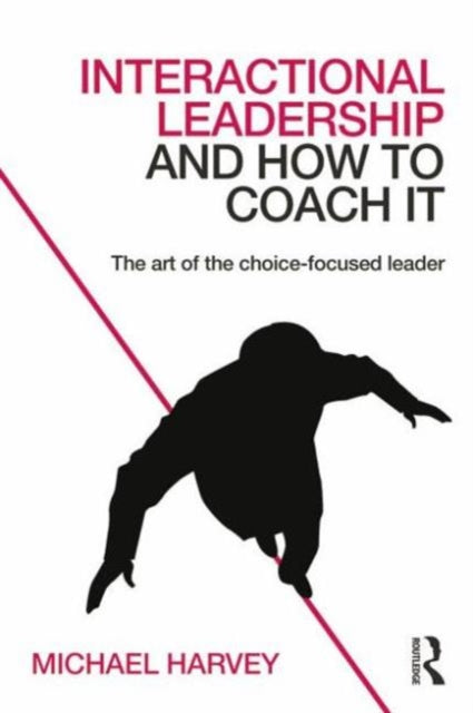 Book cover of: Interactional Leadership and How to Coach It. By: Michael Harvey