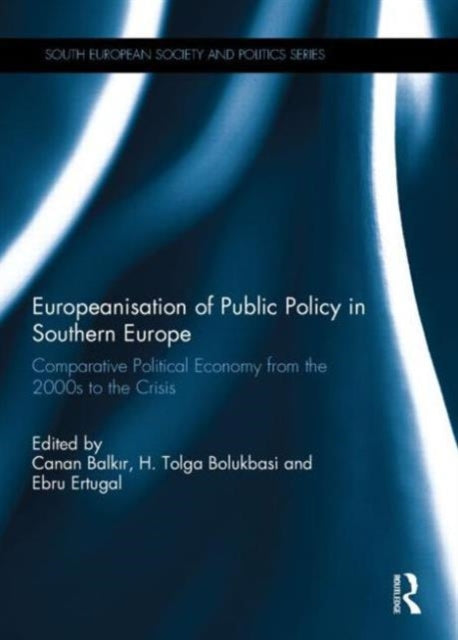 Book cover of: Europeanisation of Public Policy in Southern Europe. By: Canan Balkir