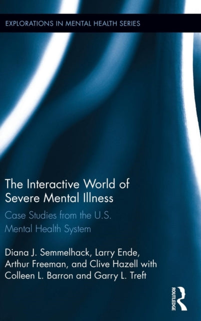 Book cover of: Interactive World of Severe Mental Illness. By: Larry Ende