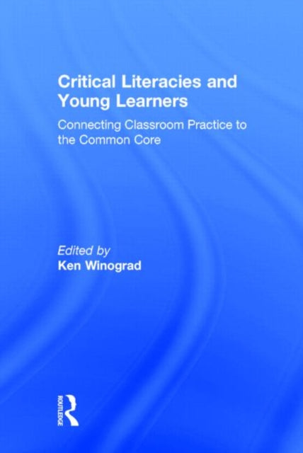 Book cover of: Critical Literacies and Young Learners. By: Ken Winograd