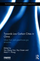 Book cover of: Towards Low Carbon Cities in China. By: Sun Sheng Han