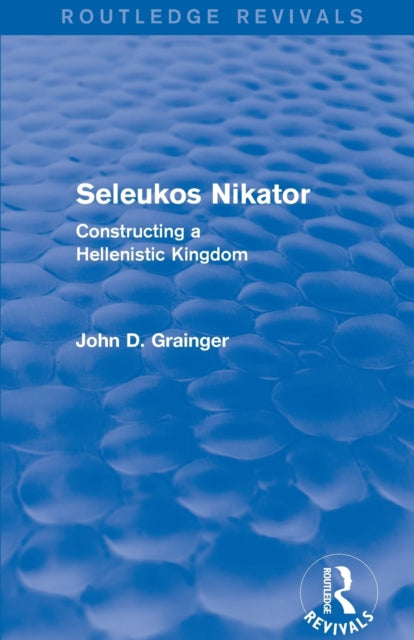 Seleukos Nikator (Routledge Revivals)