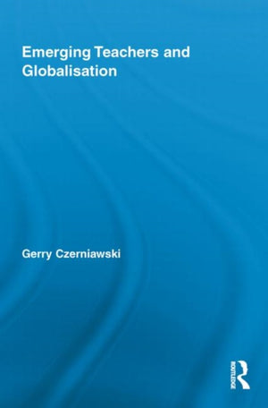 Emerging Teachers and Globalisation