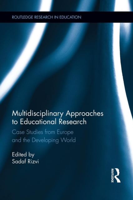 Book cover of: Multidisciplinary Approaches to Educational Research. By: Sadaf Rizvi
