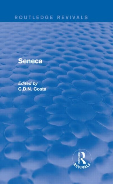 Book cover of: Seneca (Routledge Revivals). By: Costa C.D.N.
