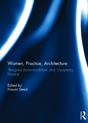 Women, Practice, Architecture