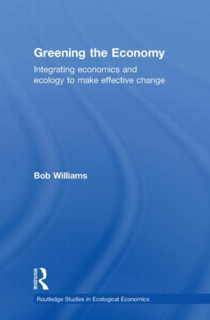 Book cover of: Greening the Economy. By: Robert B. Williams