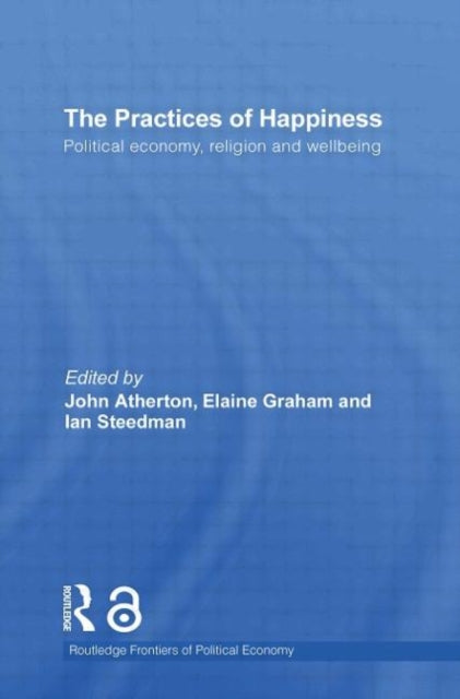 Book cover of: Practices of Happiness. By: Ian Steedman