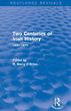 Book cover of: Two Centuries of Irish History (Routledge Revivals). By: R. Barry O'Brien