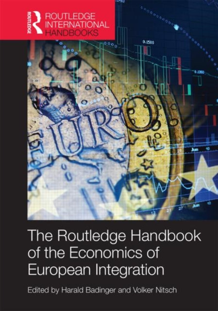 Book cover of: Routledge Handbook of the Economics of European Integration. By: Harald Badinger