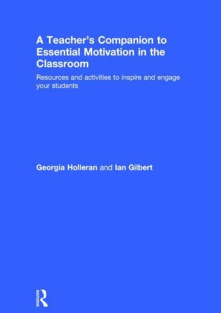 Book cover of: Teacher's Companion to Essential Motivation in the Classroom. By: Georgia Holleran