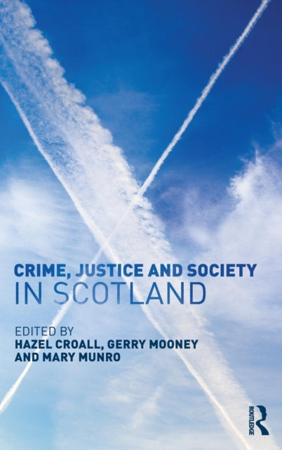Book cover of: Crime, Justice and Society in Scotland. By: Hazel Croall