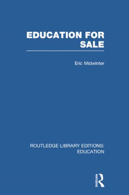 Book cover of: Education for Sale. By: Eric C. Midwinter