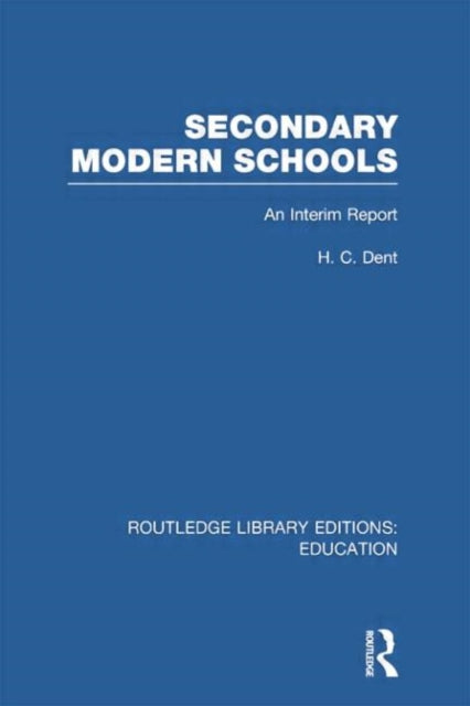 Book cover of: Secondary Modern Schools. By: H. C. Dent