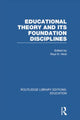 Book cover of: Educational Theory and Its Foundation Disciplines (RLE Edu K). By: Paul H. Hirst