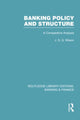 Book cover of: Banking Policy and Structure (RLE Banking & Finance). By: J. S. G. Wilson