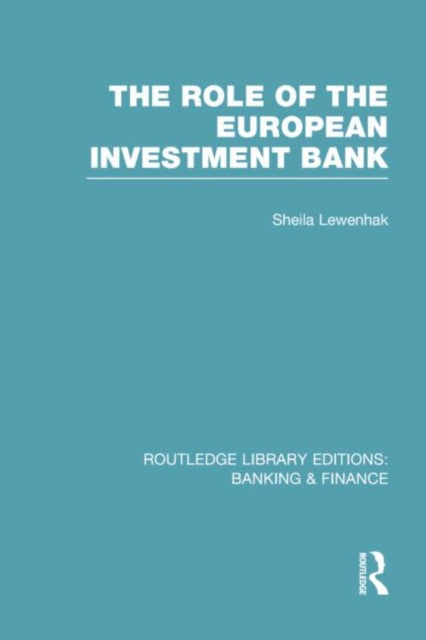 Book cover of: Role of the European Investment Bank (RLE Banking & Finance). By: Sheila Lewenhak