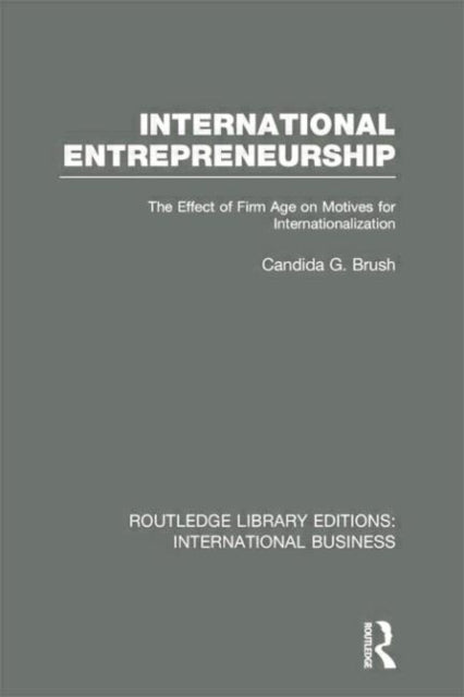 Book cover of: International Entrepreneurship (RLE International Business). By: Candida Brush