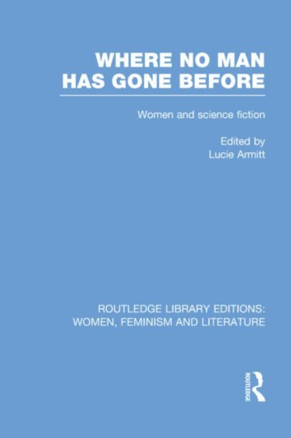 Book cover of: Where No Man has Gone Before. By: Lucie Armitt