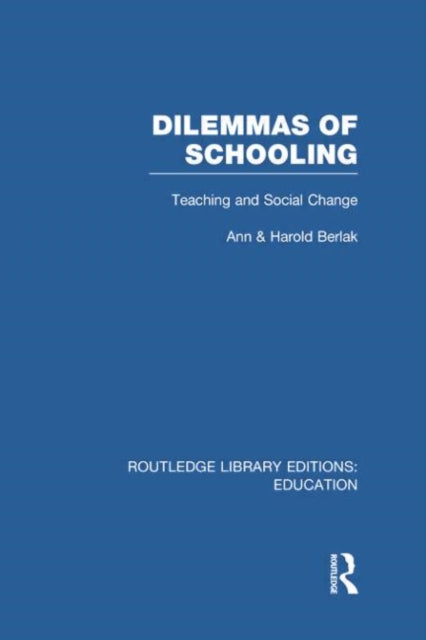 Book cover of: Dilemmas of Schooling (RLE Edu L). By: Ann Berlak