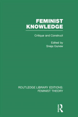 Feminist Knowledge (RLE Feminist Theory)