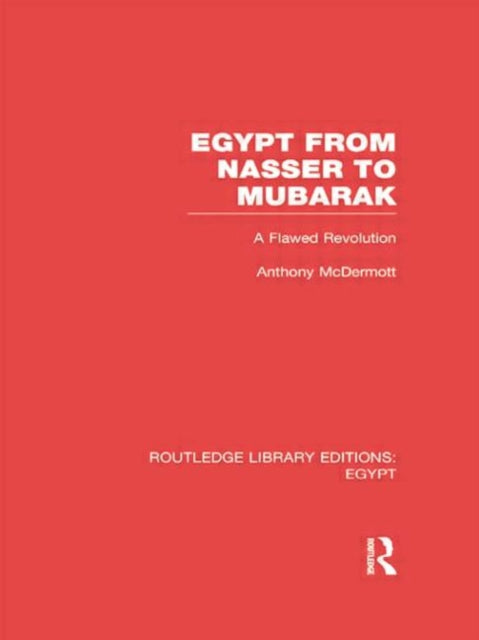 Book cover of: Egypt from Nasser to Mubarak (RLE Egypt). By: Anthony McDermott