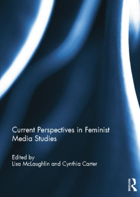 Book cover of: Current Perspectives in Feminist Media Studies. By: Lisa McLaughlin