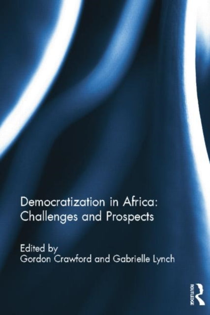 Book cover of: Democratization in Africa: Challenges and Prospects. By: Gordon Crawford