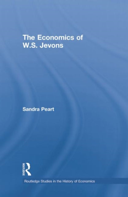 Book cover of: Economics of W.S. Jevons. By: Sandra Peart