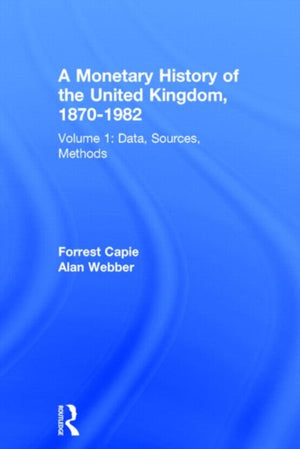 A Monetary History of the United Kingdom, 1870-1982