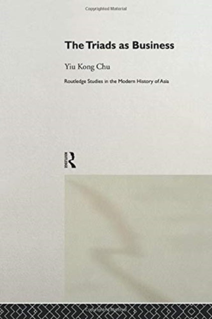 Book cover of: Triads as Business. By: Yiu Kong Chu