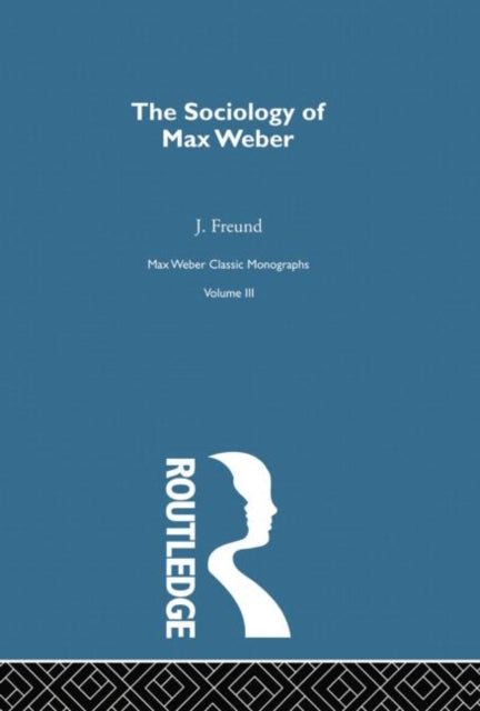 Book cover of: Sociology Max Weber V 3. By: J. Freund