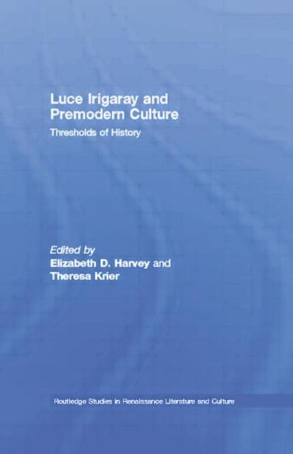 Book cover of: Luce Irigaray and Premodern Culture