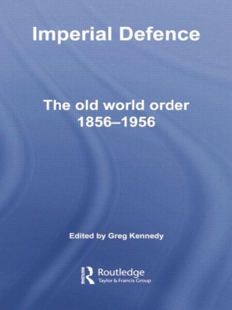 Book cover of: Imperial Defence. By: Greg Kennedy