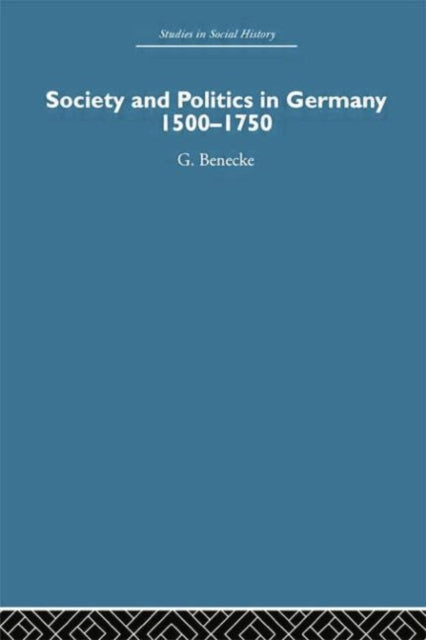 Book cover of: Society and Politics in Germany. By: G. Benecke