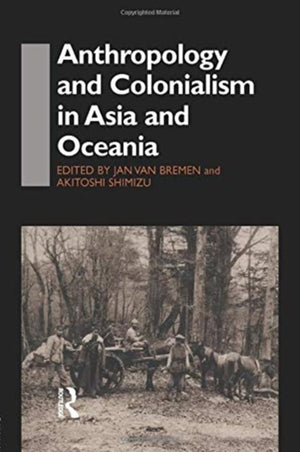 Anthropology and Colonialism in Asia