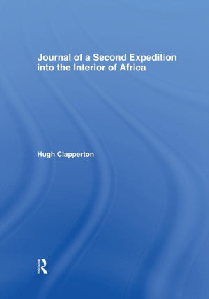 Journal of a Second Expedition into the Interior of Africa from the Bight of Benin to Soccatoo